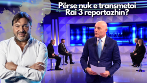 Opinion – Përse nuk e transmetoi Rai 3 Reportazhin?