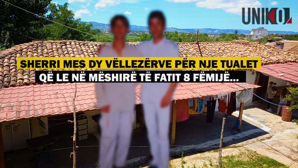 Uniko &#8211; Sherri mes dy vëllezërve për një tualet që le në mëshirë të fatit 8 fëmijë